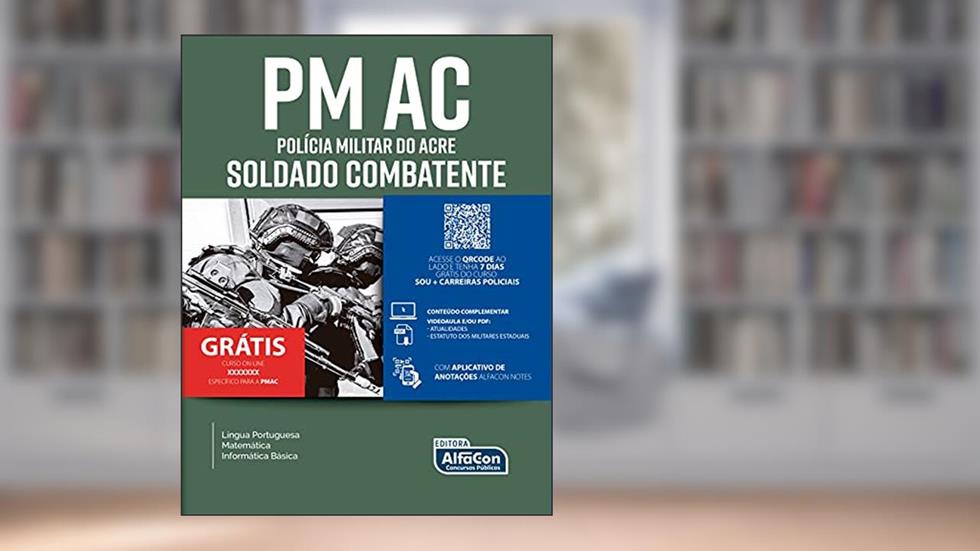 PM AC - Polícia Militar do Estado do Acre - Aluno Soldado Combatente: Volume 1, do autor Equipe AlfaCon