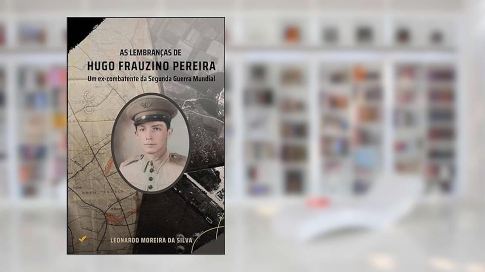 As lembranças de Hugo Frauzino Pereira, do autor LEONARDO MOREIRA DA SILVA