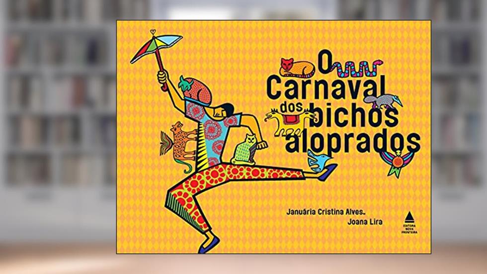 O Carnaval dos bichos aloprados, do autor Januaria Cristina Alves