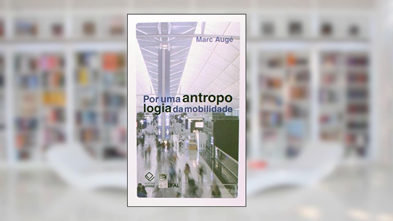 Capa de Por uma antropologia da mobilidade, do autor Marc Auge
