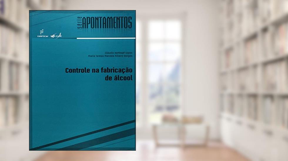 Controle na fabricação de alcool, do autor Cláudio Lopes; Maria Teresa Borges
