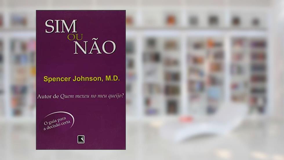 Sim Ou Não, do autor Dr. Spencer Johnson