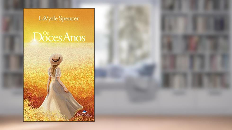 Os Doces Anos, do autor LaVyrle Spencer