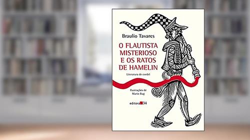 Capa de O flautista misterioso e os ratos de Hamelin, do autor Braulio Tavares