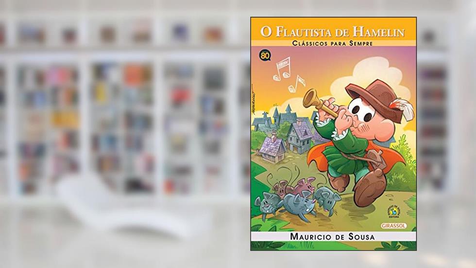 Turma da Mônica - Clássicos Para Sempre - O Flautista Hamelin, do autor Mauricio de Sousa