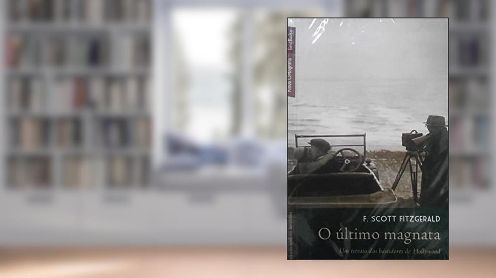 O Último Magnata, do autor F. Scott Fitzgerald