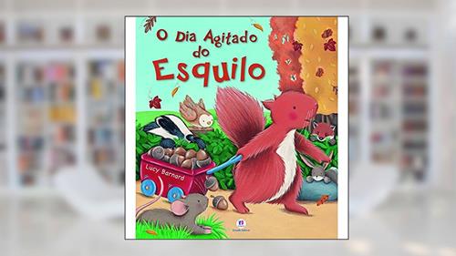 Capa de O dia agitado do esquilo, do autor Lucy Barnard