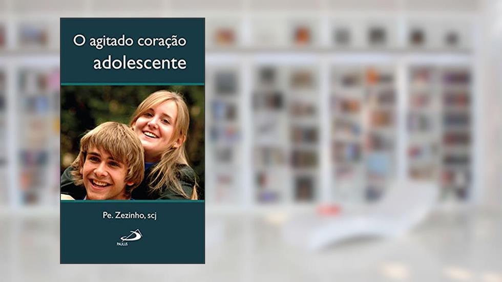 O Agitado Coração Adolescente, do autor Zezinho