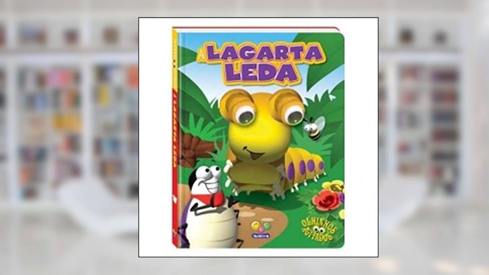 Lagarta Leda - Coleção Olhinhos Agitados, do autor Vários Autores