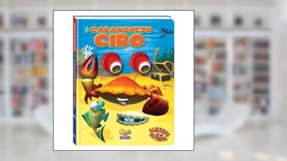 Caranguejo Ciro - Coleção Olhinhos Agitados, do autor Vários Autores