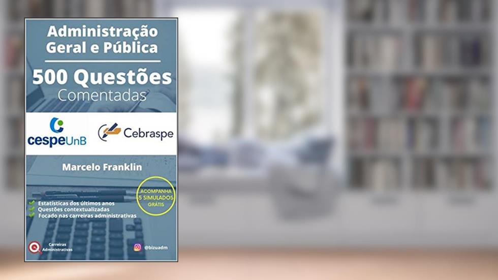 500 questões comentadas de Administração Geral e Pública para o CESPE, do autor Marcelo Franklin Silva Alves