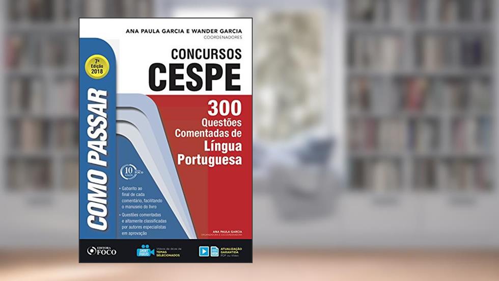 Como passar em concursos CESPE: língua portuguesa: 300 questões comentadas de língua portuguesa, do autor Wander Garcia; Ana Paula Garcia