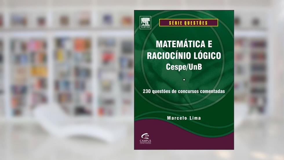 Matemática e Raciocínio Lógico, Cespe/unb, do autor Marcelo Lima