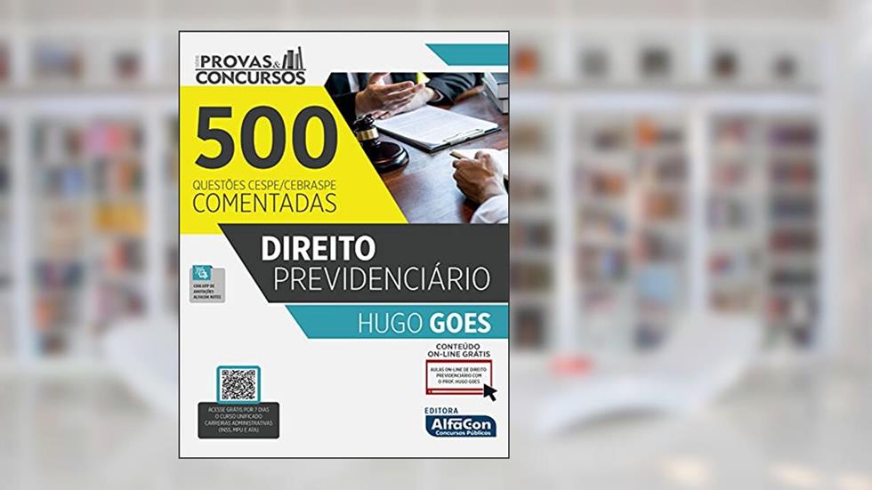 DIREITO PREVIDENCIÁRIO - Série Provas e Concursos: 500 Questões CESPE/CEBRASPE comentadas, do autor Hugo Goes