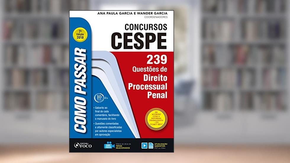 Como passar em concursos CESPE: direito processual penal: 239 questões de direito processual penal, do autor Wander Garcia; Ana Paula Garcia
