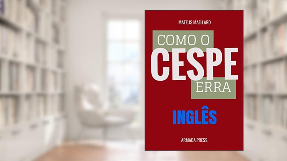 Como o Cespe erra: Inglês (Teste-A-Prova Livro 29), do autor Mateus Maellard