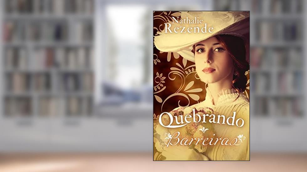 Quebrando Barreiras, do autor Nathalie Rezende
