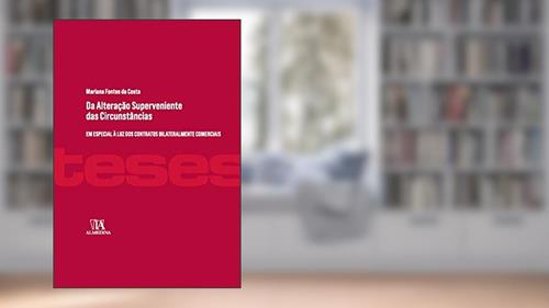 Capa de Da Alteração Superveniente das Circunstâncias, do autor Mariana Fontes Da Costa