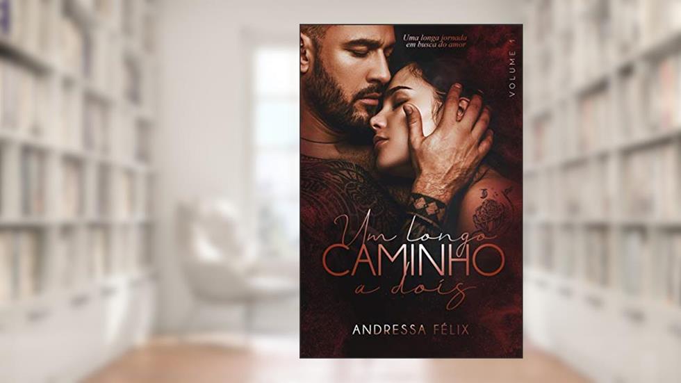 UM LONGO CAMINHO À DOIS: VOLUME 1, do autor ANDRESSA FÉLIX