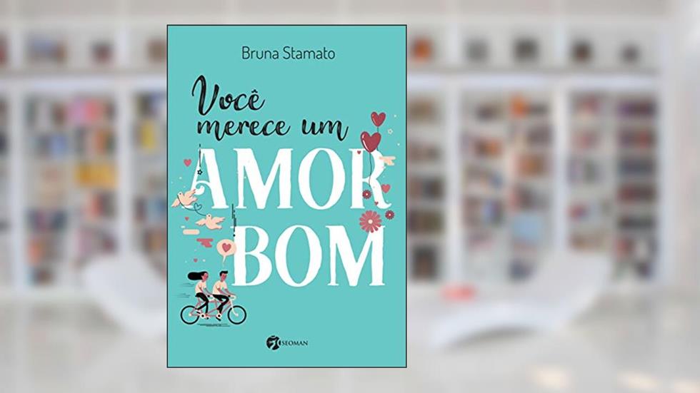 Você Merece um Amor bom, do autor Bruna Stamato