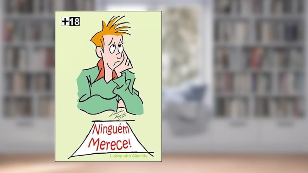 Ninguem Merece!, do autor Luissandro Almeida