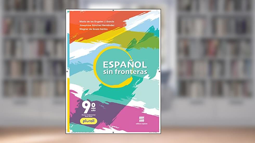 Espanhol - Sin fronteras - 9º ano - Aluno, do autor Josephine Sánchez Hernández; Maria de Los Angeles Jimenez Garcia