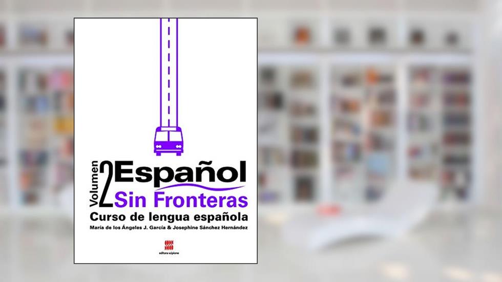 Español sin fronteras - 7º Ano, do autor M. de Los Ángeles J. García; Josephine S. Hernández