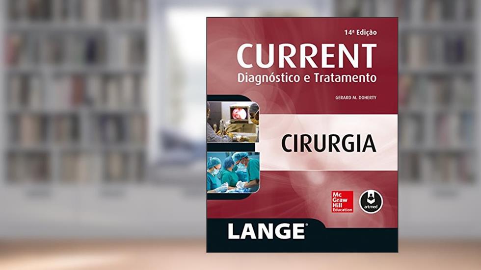 CURRENT Cirurgia: Diagnóstico e Tratamento (LANGE), do autor Gerard M. Doherty