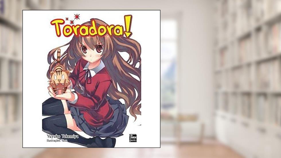 Toradora! - Livro 01, do autor Yuyuko Takemiya; Yasu