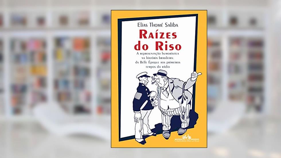 Raízes do riso, do autor Elias Thomé Saliba