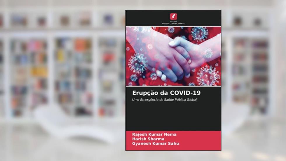 Erupção da COVID-19: Uma Emergência de Saúde Pública Global, do autor Rajesh Kumar Nema; Harish Sharma; Gyanesh Kumar Sahu
