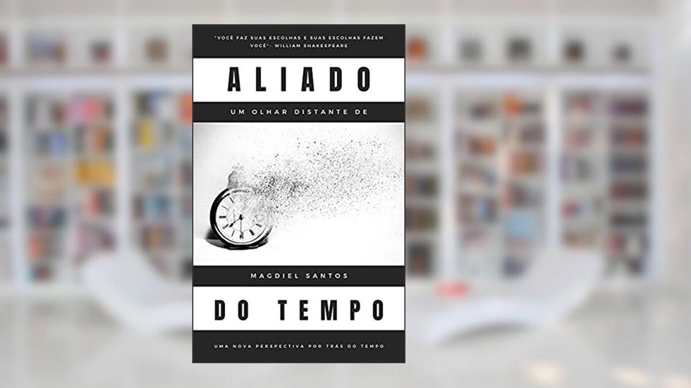Aliado do tempo, do autor Magdiel Santos