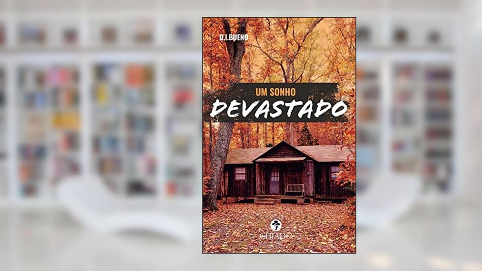 Um sonho devastado, do autor D. I. Bueno