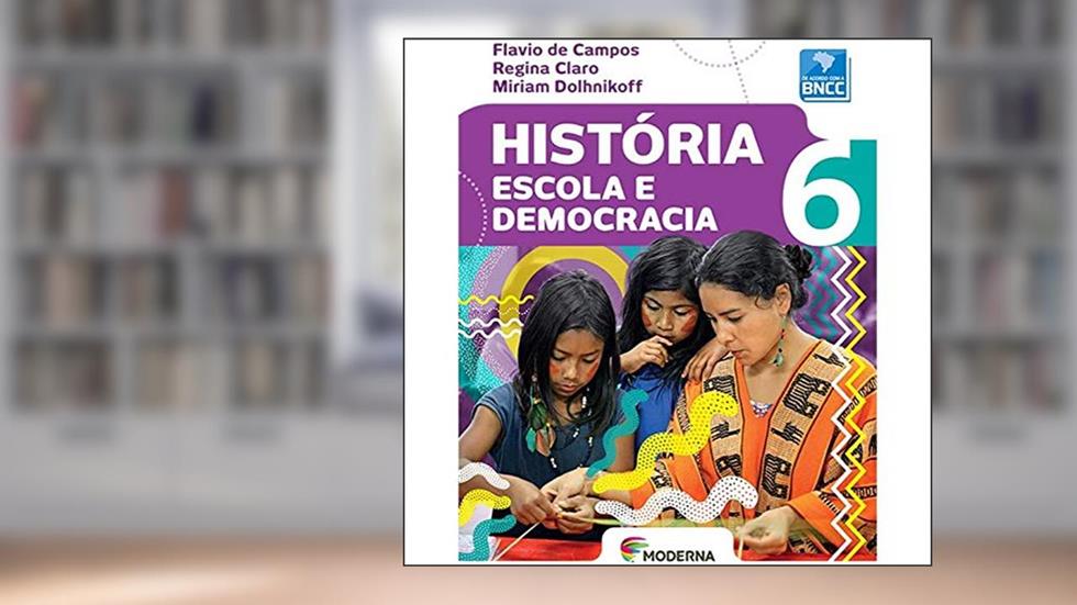 História - Escola e democracia - 6º ano, do autor Flavio de Campos; Regina Claro; Miriam Dolhnikoff