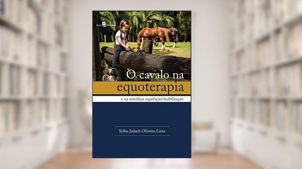 O Cavalo na Equoterapia, do autor Syllas Jadach Oliveira Lima