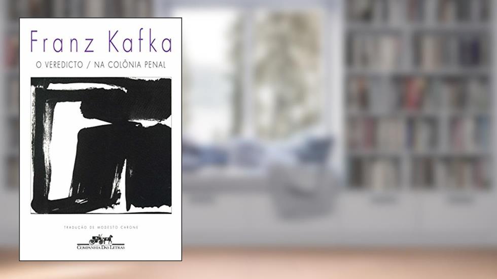O veredicto/Na colônia penal, do autor Franz Kafka