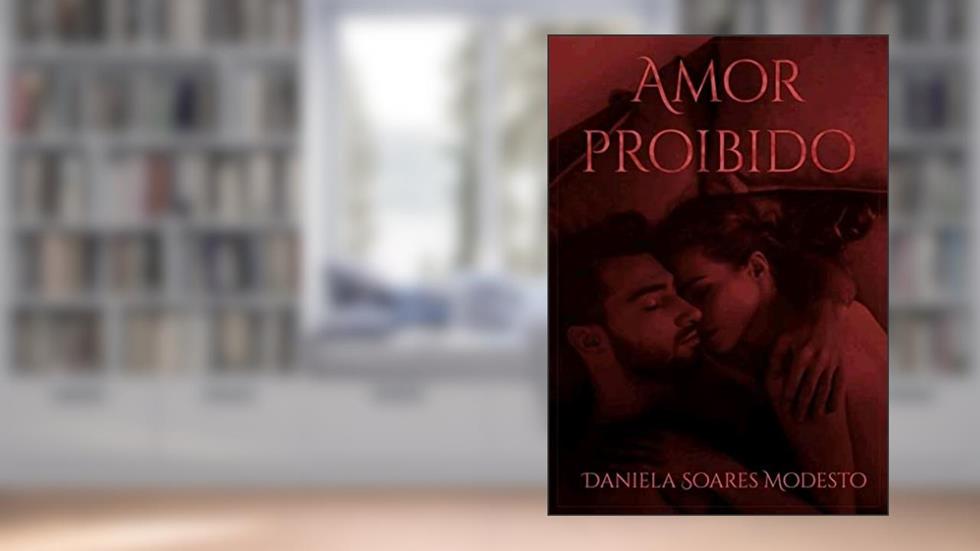 Amor proibido, do autor Daniela Modesto; Daniela Soares Modesto
