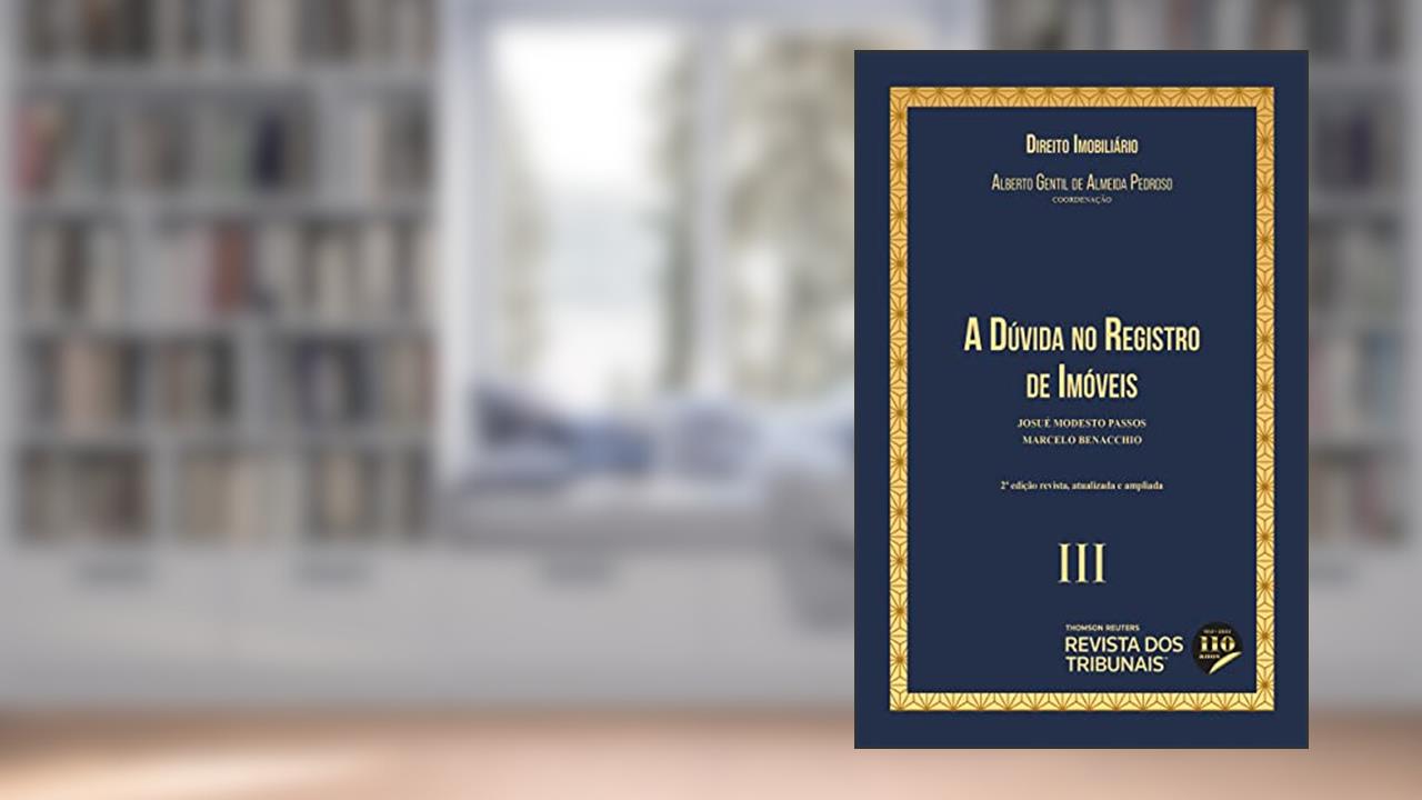 A Dúvida no Registro de Imóveis - Coleção Direito Imobiliário - Vol 3 2º Edição, do autor Alberto Gentil De Almeida Pedroso; Josué modesto Passos; Marcelo Benacchio