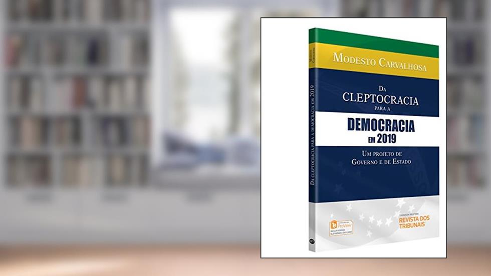 Da Cleptocracia Para a Democracia em 2019 um Projeto de Governo e de Estado, do autor Modesto Carvalhosa