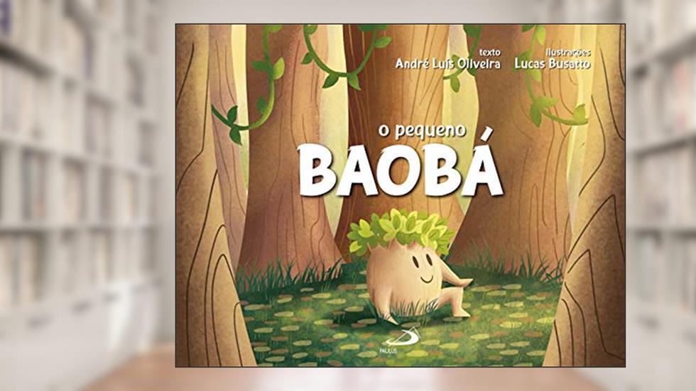 O Pequeno Baobá, do autor André Luis Oliveira