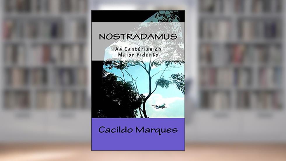 Nostradamus: As Centúrias do Maior Vidente, do autor Cacildo Marques