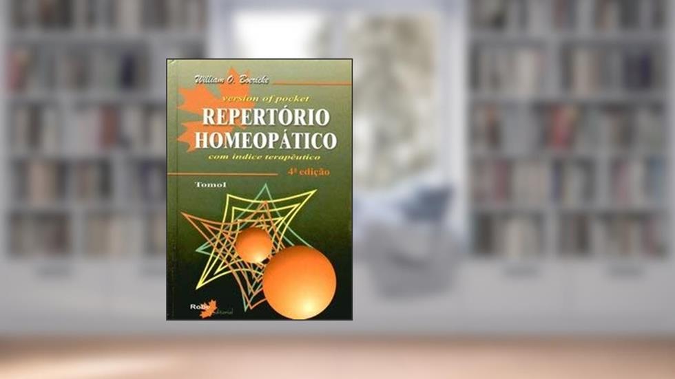 Repertório Homeopático - Tomo I - 4ª Ed. 2004 Autor: William O Boericke, - 857363133, do autor William O Boericke