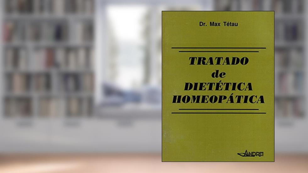 Tratado de dietética homeopática, do autor Max Tétau