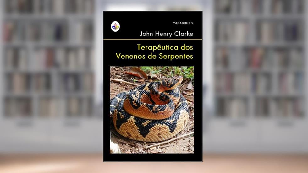 Terapêutica dos Venenos de Serpentes, do autor John Henry Clarke