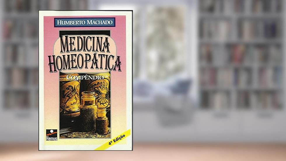 Medicina Homeopática - Compendio, do autor Carlos Humberto Machado