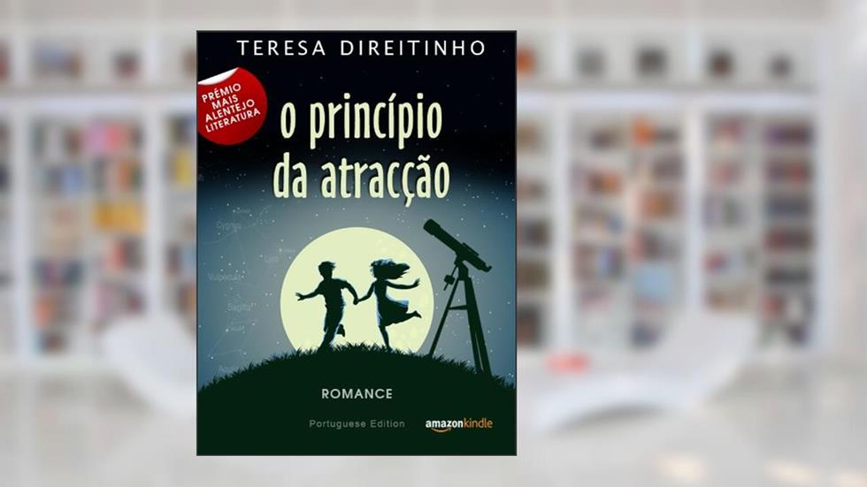 O Princípio da Atracção (Portuguese Edition - Livro em Português), do autor Teresa Direitinho