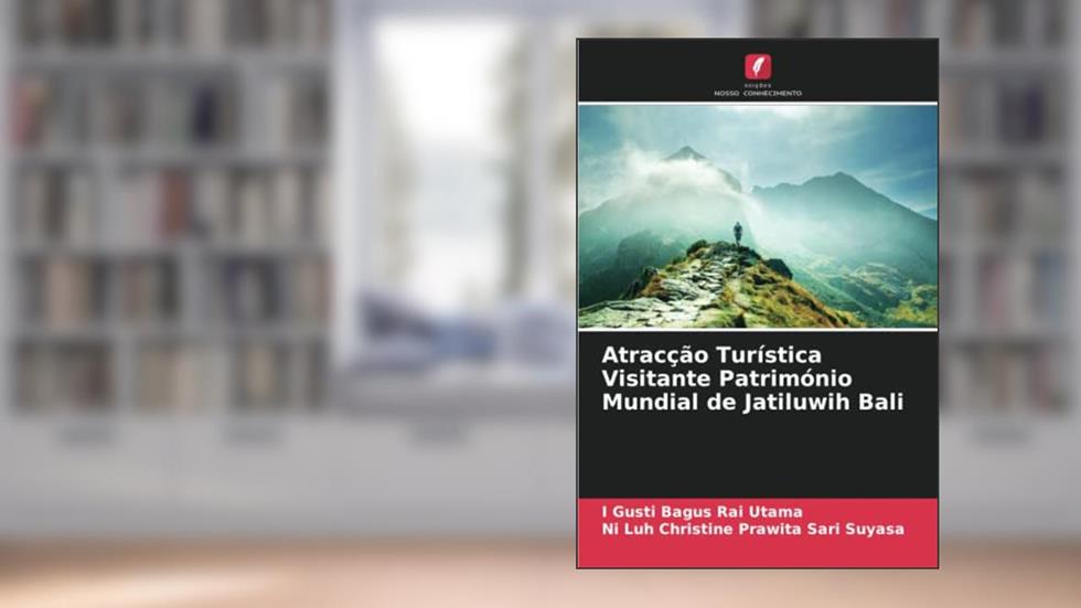 Atracção Turística Visitante Património Mundial de Jatiluwih Bali, do autor I Gusti Bagus Rai Utama; Ni Luh Christine Prawita Sari Suyasa