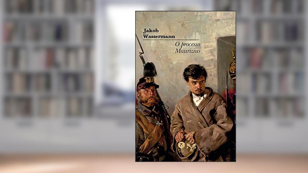 O Processo Maurizius, do autor Jakob Wassermann