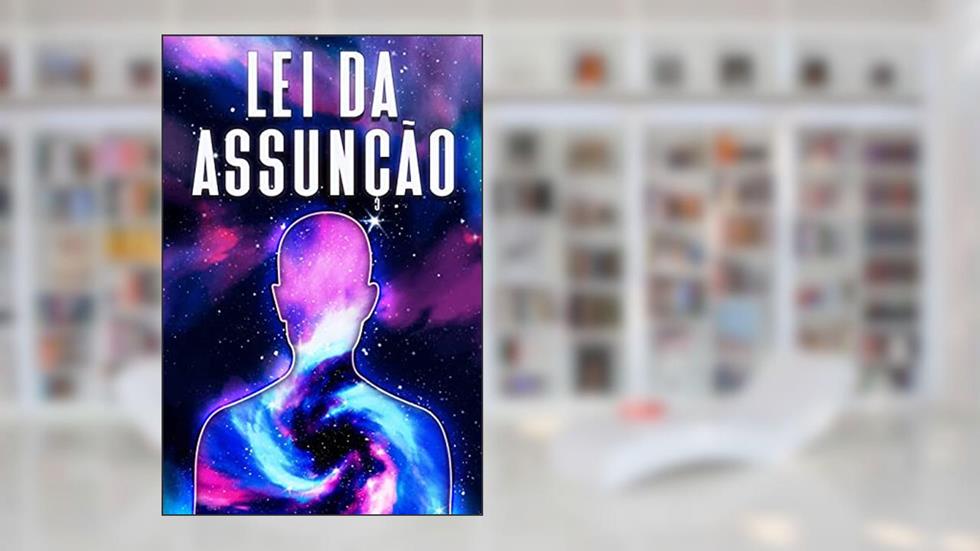 LEI DA ASSUNÇÃO (Leis do Universo), do autor Sherry Lee
