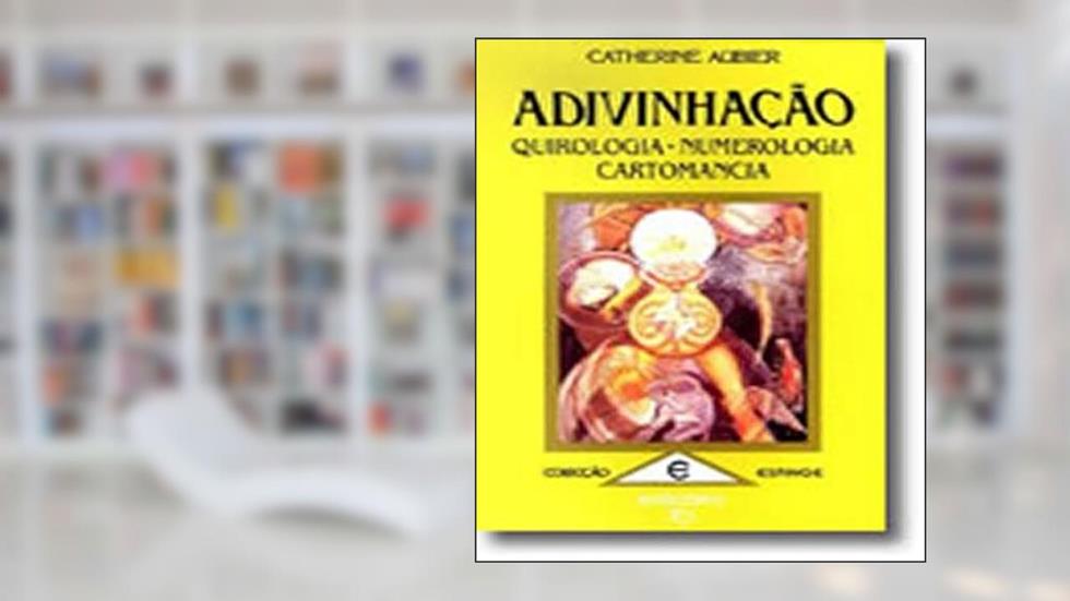 ADIVINHACAO - QUIROLOGIA, NUMEROLOGIA, CARTOMANCIA, do autor CATHERINE AUBIER